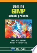 Domine GIMP. Manual práctico