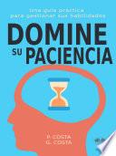 Domine su paciencia: una guía práctica para gestionar sus habilidades