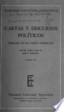 Domingo Faustino Sarmiento: Cartas y discursos políticos
