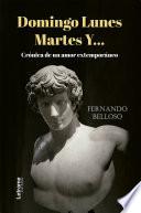Domingo, lunes, martes y...