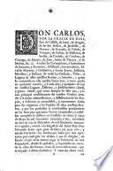 Don Carlos, por la gracia de Dios, rey de Castilla... a quien lo contenido en esta carta toca o tocar pueda... sabed que como siempre ha sido una y la mas principal consideracion de nuestro Consejo atender a la mejor administracion y distribucion de los Propios y Arbitrios ya concedidos...