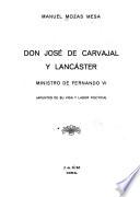 Don José de Carvajal y Lancáster, ministro de Fernando VI (apuntes de su vida y labor política)