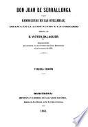 Don Juan de Serralonga o los Bandoleros de las Guillerias. Drama en cuatro actos y un prologo. Tercera ed