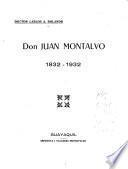 Don Juan Montalvo, 1832-1932