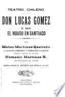 Don Lucas Gómez, o sea El huaso en Santiago
