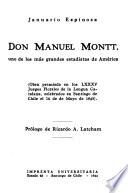 Don Manuel Montt, uno de los más grandes estadistas de América. ...