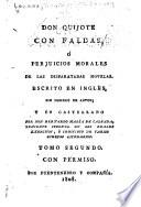 Don Quijote con faldas, ó Perjuicios morales de las disparatadas novelas ; escrito en inglés, sin nombre de autor ; y en castellano