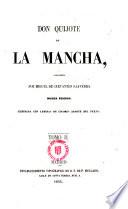Don Quijote de la Mancha, compuesto por Miguel de Cervantes Saavedra