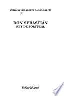 Don Sebastián, rey de Portugal