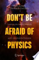 Don't Be Afraid of Physics