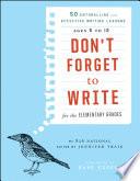 Don't Forget to Write for the Elementary Grades