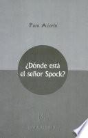 Dónde está el señor Spock?