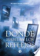 Donde habitan los reflejos