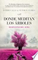 Donde meditan los árboles. Respuestas del alma