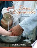 Dones Espirituales: Divina Habilitación Para El Ministerio