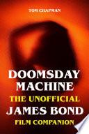 Doomsday Machine - The Unofficial James Bond Film Companion