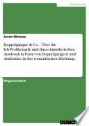 Doppelgänger & Co. - Über die Ich-Problematik und ihren künstlerischen Ausdruck in Form von Doppelgängern und Androiden in der romantischen Dichtung