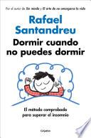 Dormir cuando no puedes dormir
