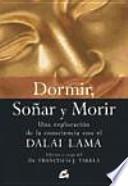 Dormir, Sonar Y Morir/ Sleep, Dream And Die