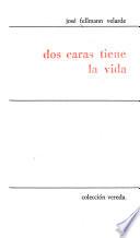 Dos caras tiene la vida