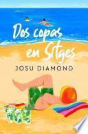 Dos copas en Sitges (Trilogía Un cóctel en Chueca 2)