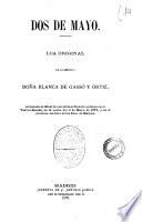 Dos de mayo loa original de la senorita Dona Blanca de Gasso y Ortiz