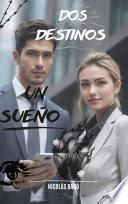 Dos Destinos, Un Sueño