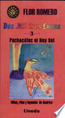 Dos mil tres lunas: Pachacútec el Rey Sol