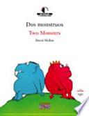 Dos Monstruos / Two Monsters