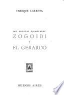 Dos novelas ejemplares: Zogoibi y El Gerardo