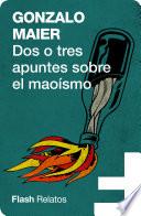 Dos o tres apuntes sobre el Maoísmo (Flash cuentos)