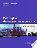 Dos siglos de economía argentina, 1810-2004
