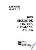 Dos siglos de pintura catalana, XIX y XX