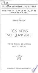 Dos vidas no ejemplares: Pedro Fermín de Vargas, Manuel Mallo