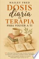 Dosis diaria de terapia para volver a ti