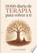 Dosis diaria de terapia para volver a ti