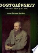 Dostoiévskiy. Entre el bien y el mal