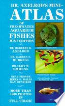 Dr. Axelrod's Mini-atlas of Freshwater Aquarium Fishes