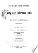Dr. Chase's Home Adviser and Every Day Reference Book
