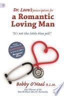 Dr. Love's Prescription for a Romantic Loving Man