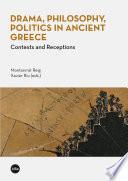 Drama, Philosophy, Politics in Ancient Greece. Contexts and Receptions (eBook)