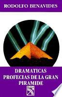 Dramaticas Profecias de la Gran Piramide / Dramatic Prophecies of the Great Pyramid