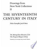 Drawings from New York Collections. Vol. 2, The Seventeenth Century in Italy