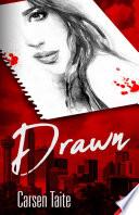 Drawn