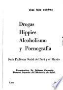 Drogas, hippies, alcoholismo y pornografía