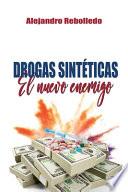Drogas Sintéticas El Nuevo Enemigo