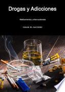Drogas y Adicciones, medicamentos y otras sustancias