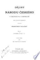 Dějiny národu cěského v Čechách a v Moravě dle původních pramenův