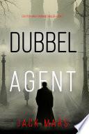 Dubbelagent (Een Tyler Wolf Spionagethriller—Boek 1)