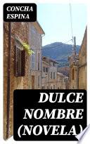 Dulce Nombre (Novela)